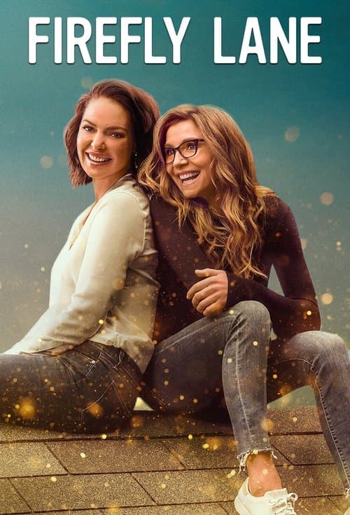 Firefly Lane ไฟร์ฟลายเลน มิตรภาพและความทรงจำ