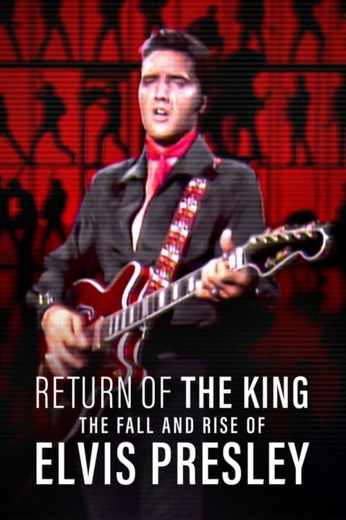 Return Of The King: ยุครุ่งเรืองและตกอับของเอลวิส เพรสลีย์ (2024)