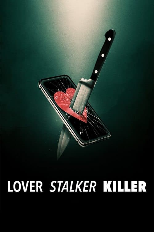 ดูหนังเต็มเรื่อง Lover, Stalker, Killer (2024) คนรัก สตอล์กเกอร์ ฆาตกร ดูฟรีที่นี่