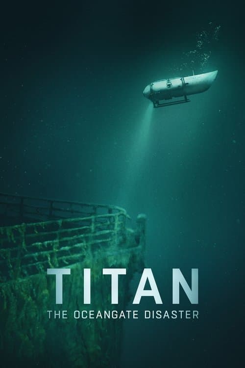 Titan: The OceanGate Disaster (2025) วิบัติโอเชียนเกต