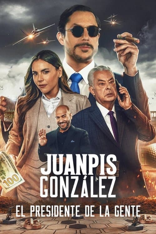 Juanpis González: The People's President (2024) Juanpis González: ประธานาธิบดีของปวงชน