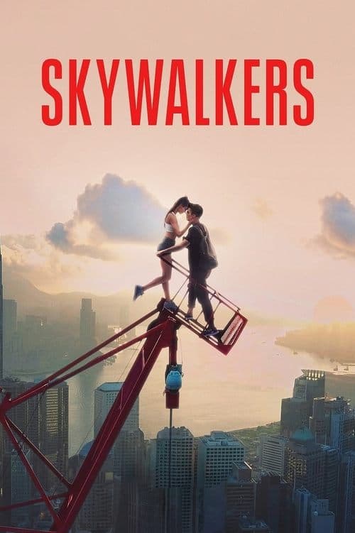 Skywalkers: A Love Story (2024) คู่รักนักไต่ฟ้า