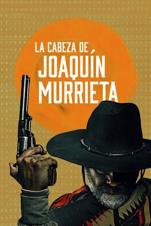 ซีรีย์ฝรั่ง.The Head of Joaquin Murrieta (2023) ล่าหัววาคีน มูร์ริเอตา